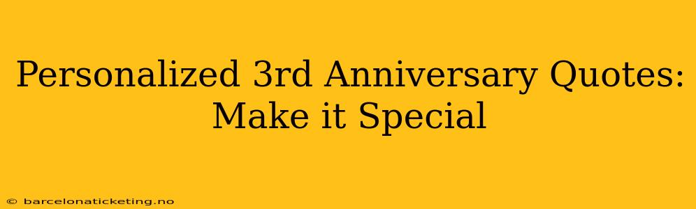 Personalized 3rd Anniversary Quotes: Make it Special