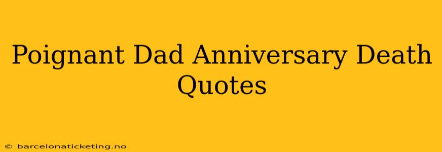 Poignant Dad Anniversary Death Quotes