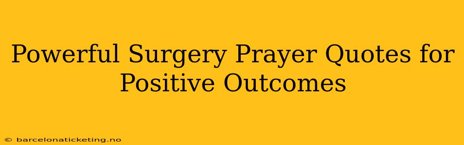 Powerful Surgery Prayer Quotes for Positive Outcomes