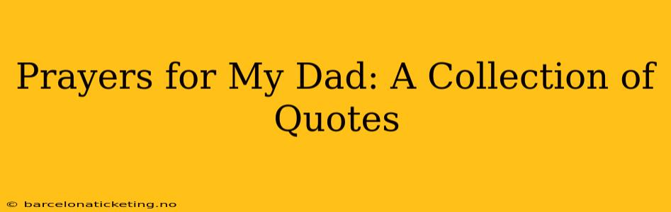 Prayers for My Dad: A Collection of Quotes