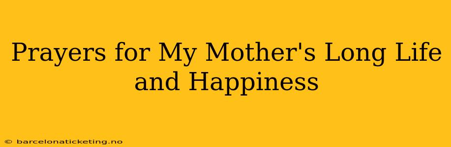 Prayers for My Mother's Long Life and Happiness
