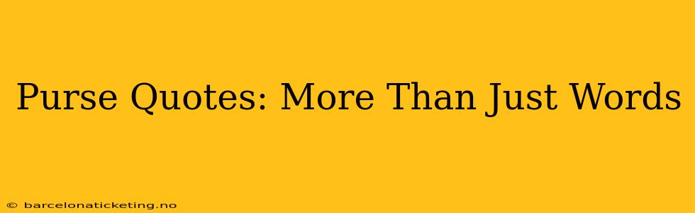 Purse Quotes: More Than Just Words