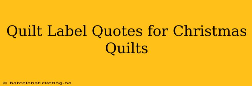 Quilt Label Quotes for Christmas Quilts