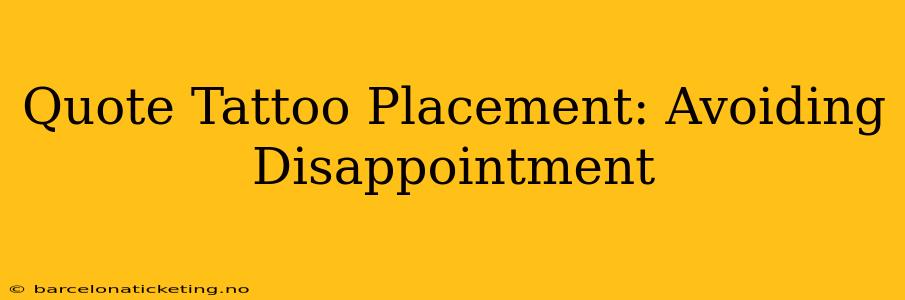 Quote Tattoo Placement: Avoiding Disappointment