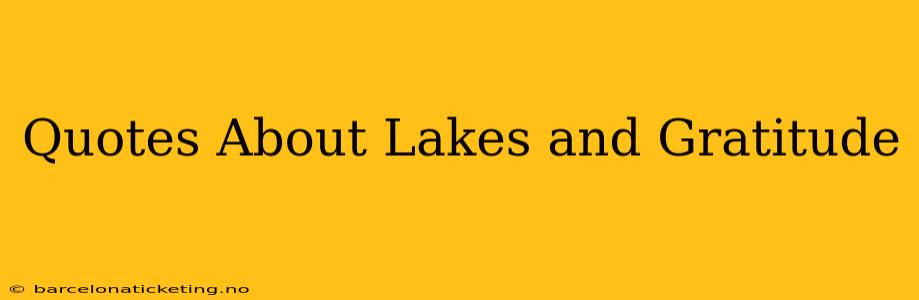 Quotes About Lakes and Gratitude