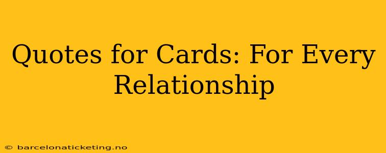 Quotes for Cards: For Every Relationship
