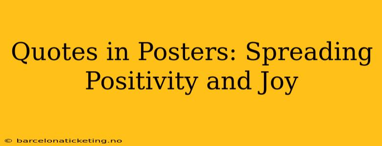 Quotes in Posters: Spreading Positivity and Joy