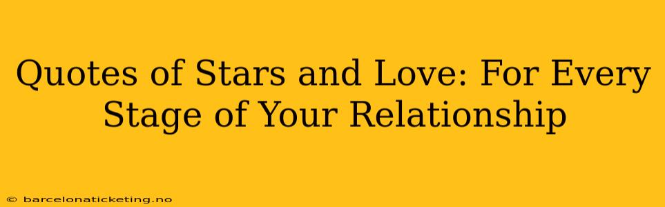 Quotes of Stars and Love: For Every Stage of Your Relationship