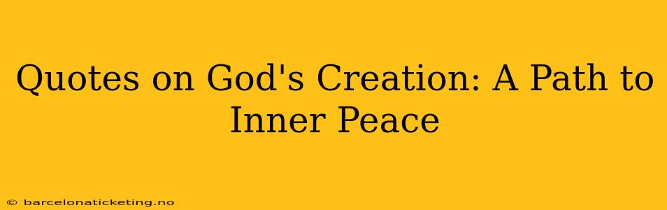 Quotes on God's Creation: A Path to Inner Peace