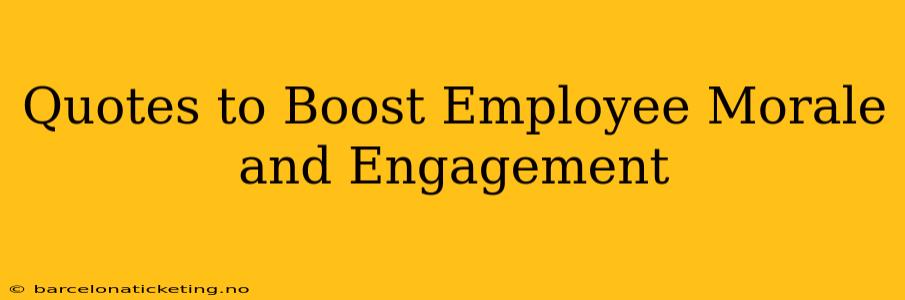 Quotes to Boost Employee Morale and Engagement
