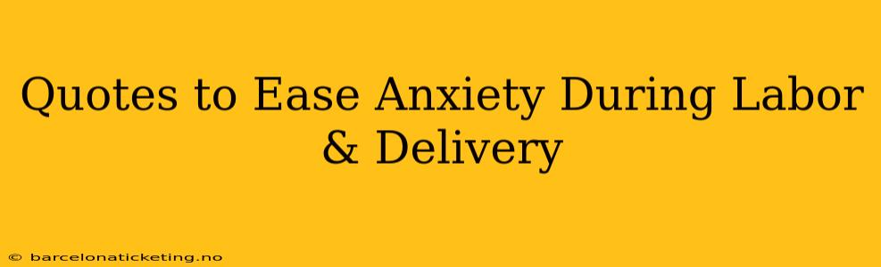 Quotes to Ease Anxiety During Labor & Delivery