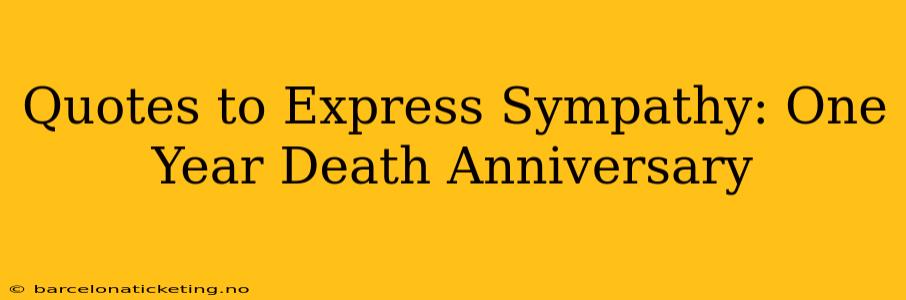 Quotes to Express Sympathy: One Year Death Anniversary