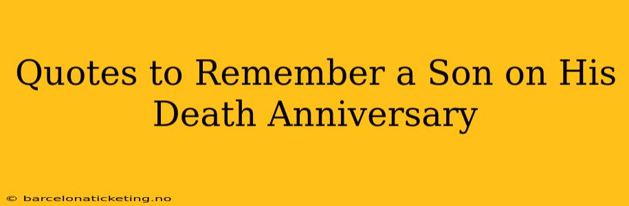 Quotes to Remember a Son on His Death Anniversary