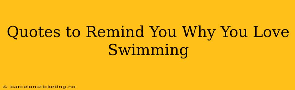 Quotes to Remind You Why You Love Swimming