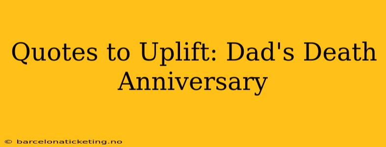 Quotes to Uplift: Dad's Death Anniversary