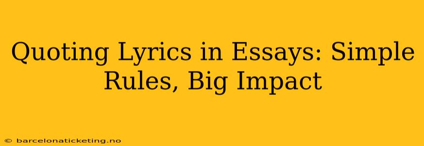 Quoting Lyrics in Essays: Simple Rules, Big Impact