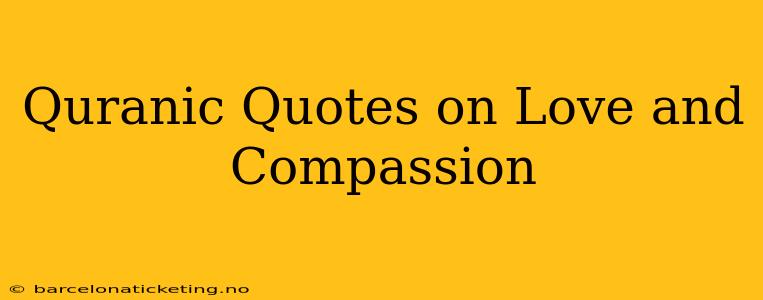 Quranic Quotes on Love and Compassion