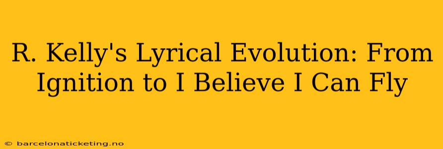 R. Kelly's Lyrical Evolution: From Ignition to I Believe I Can Fly