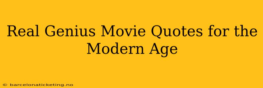 Real Genius Movie Quotes for the Modern Age