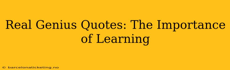 Real Genius Quotes: The Importance of Learning