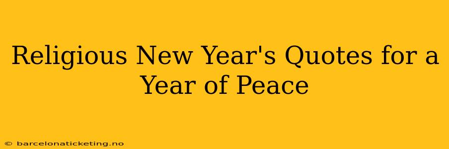 Religious New Year's Quotes for a Year of Peace
