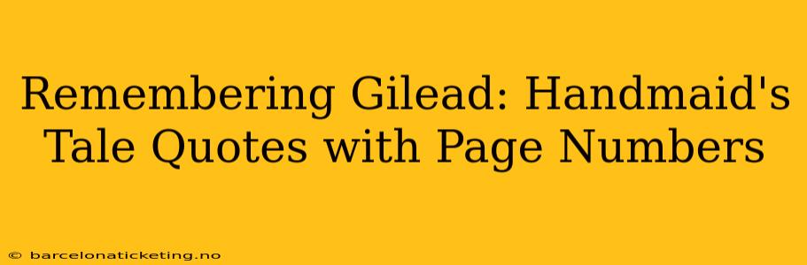Remembering Gilead: Handmaid's Tale Quotes with Page Numbers