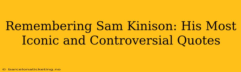 Remembering Sam Kinison: His Most Iconic and Controversial Quotes
