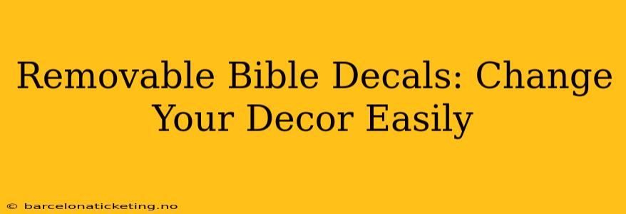Removable Bible Decals: Change Your Decor Easily