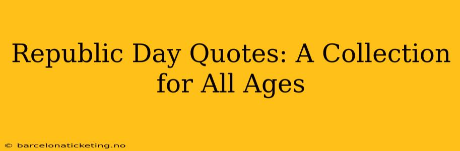 Republic Day Quotes: A Collection for All Ages