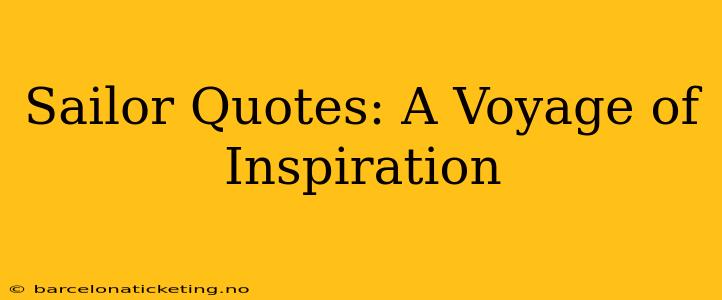 Sailor Quotes: A Voyage of Inspiration