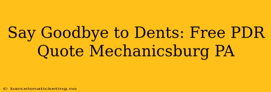 Say Goodbye to Dents: Free PDR Quote Mechanicsburg PA