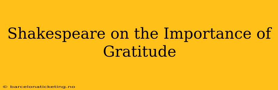 Shakespeare on the Importance of Gratitude