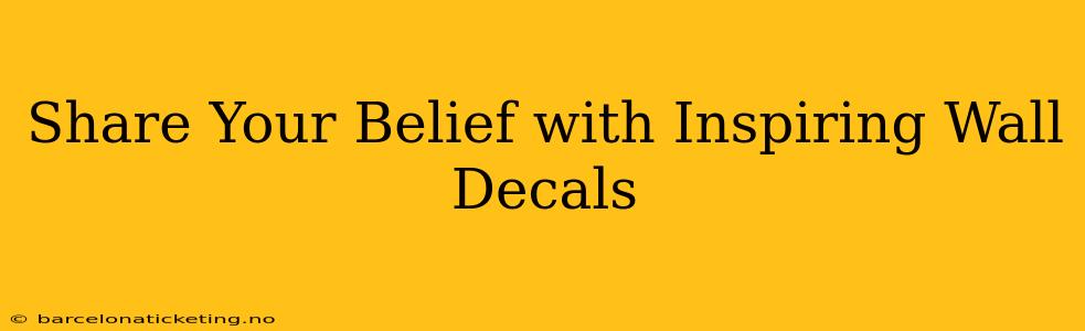 Share Your Belief with Inspiring Wall Decals