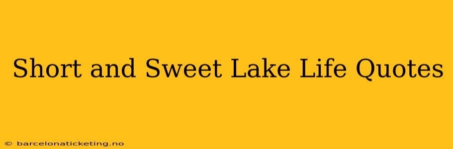 Short and Sweet Lake Life Quotes