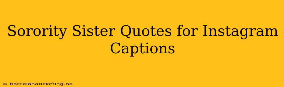 Sorority Sister Quotes for Instagram Captions