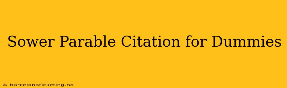 Sower Parable Citation for Dummies