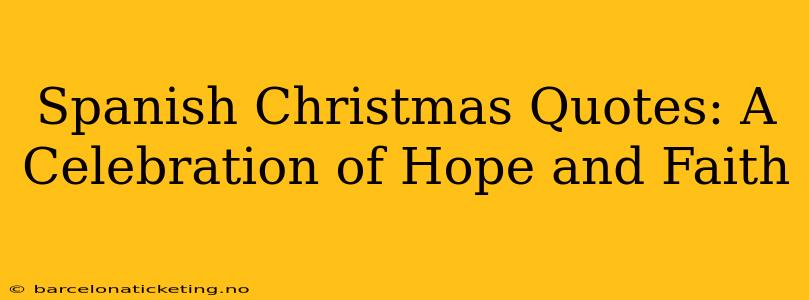 Spanish Christmas Quotes: A Celebration of Hope and Faith