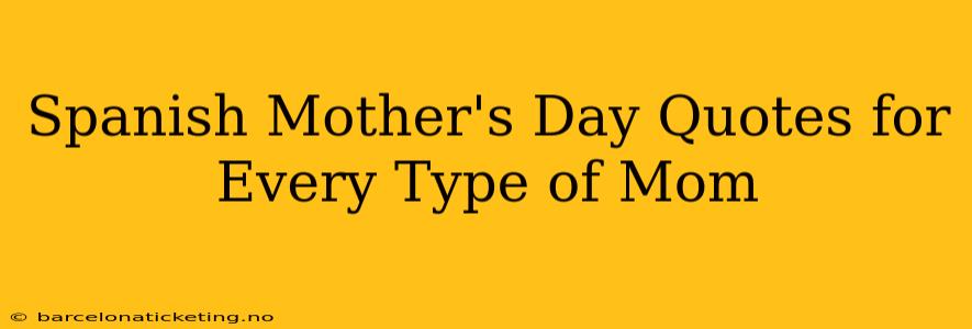 Spanish Mother's Day Quotes for Every Type of Mom