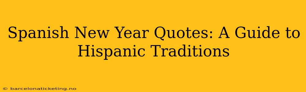 Spanish New Year Quotes: A Guide to Hispanic Traditions