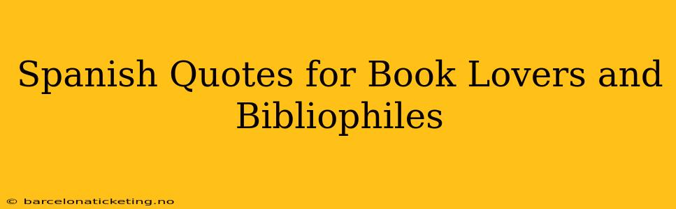 Spanish Quotes for Book Lovers and Bibliophiles