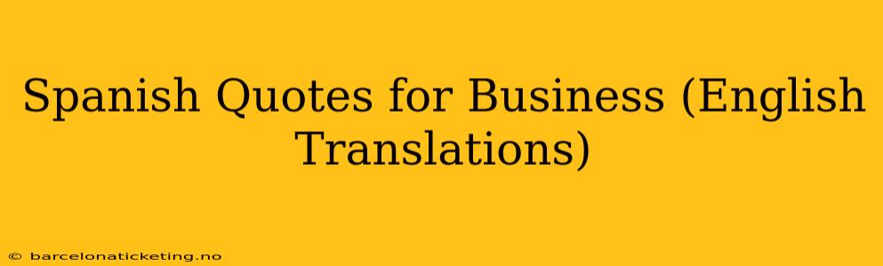 Spanish Quotes for Business (English Translations)