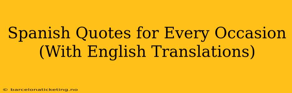 Spanish Quotes for Every Occasion (With English Translations)
