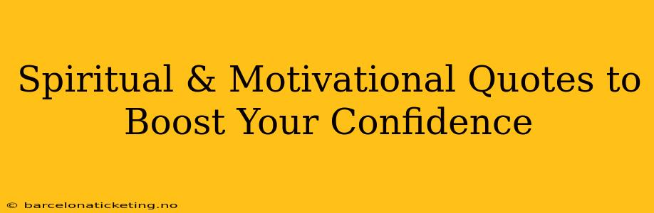 Spiritual & Motivational Quotes to Boost Your Confidence