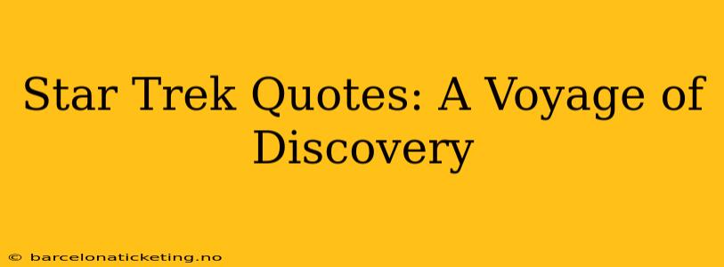 Star Trek Quotes: A Voyage of Discovery