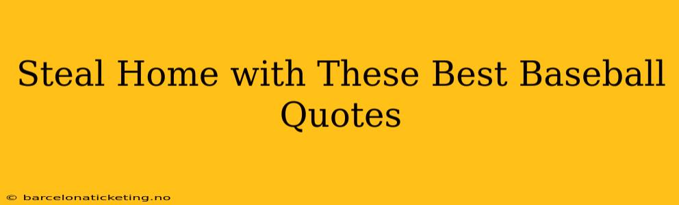 Steal Home with These Best Baseball Quotes