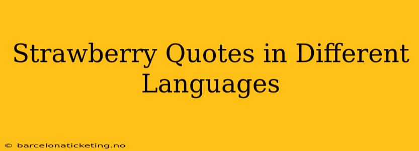Strawberry Quotes in Different Languages