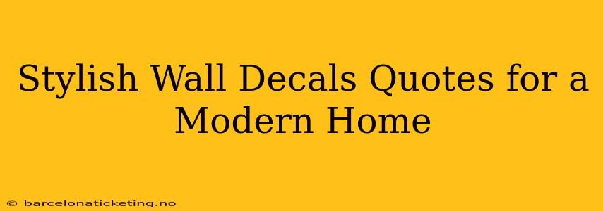 Stylish Wall Decals Quotes for a Modern Home