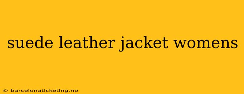 suede leather jacket womens