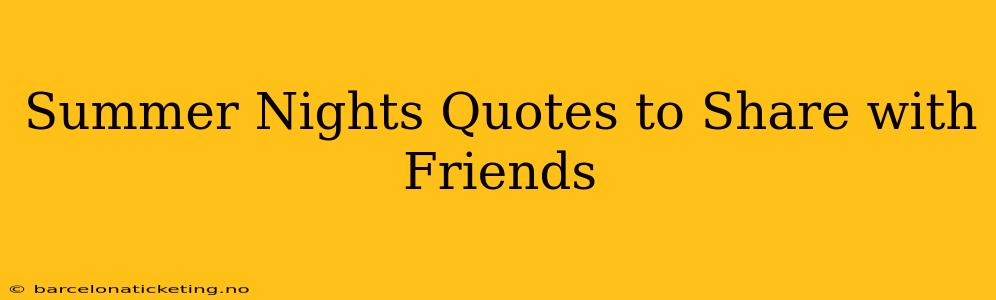 Summer Nights Quotes to Share with Friends