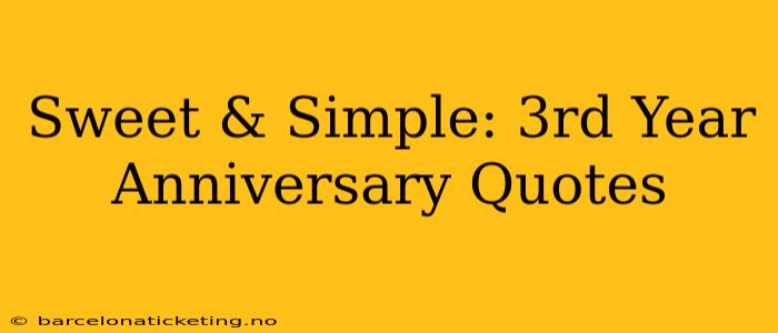 Sweet & Simple: 3rd Year Anniversary Quotes